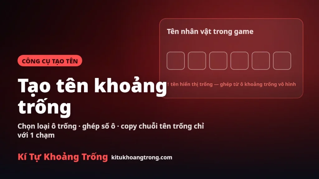 Công cụ tạo tên khoảng trống copy 1 chạm