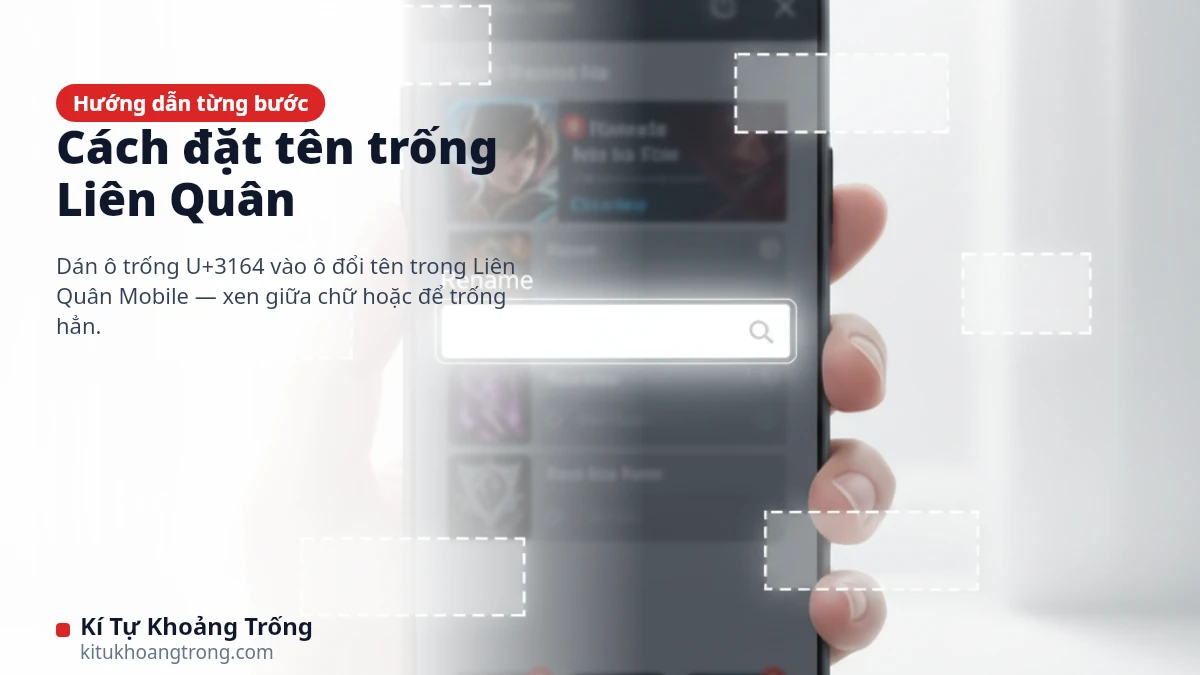 Cách đặt tên trống Liên Quân từng bước Cách dán ô trống U+3164 đặt tên trống trong Liên Quân Mobile